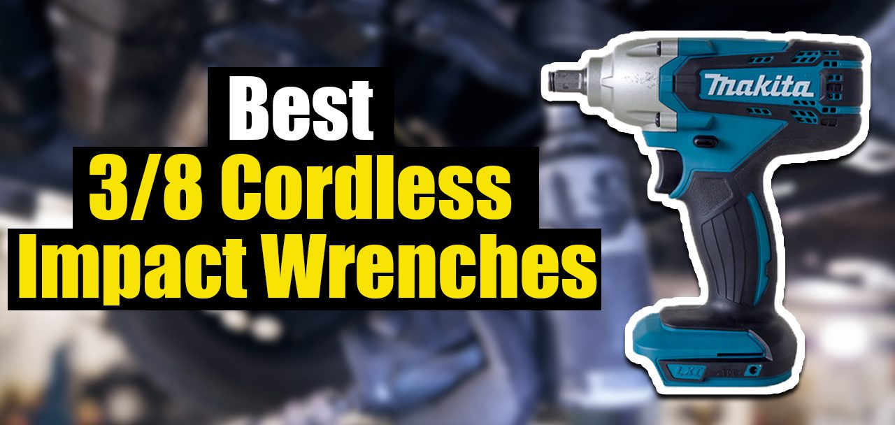 Best 3/8 Cordless Impact Wrenches